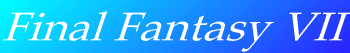 Finsl�@Fantasy�@VII